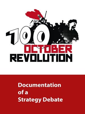 cover image of 100 Years October Revolution--Documentation of a Strategy Debate